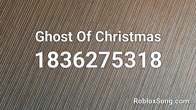 Ghost Of Christmas Roblox Id Roblox Music Codes - sad christmas music roblox id