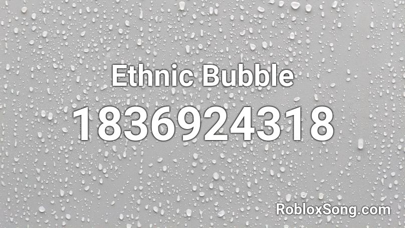 Ethnic Bubble Roblox ID