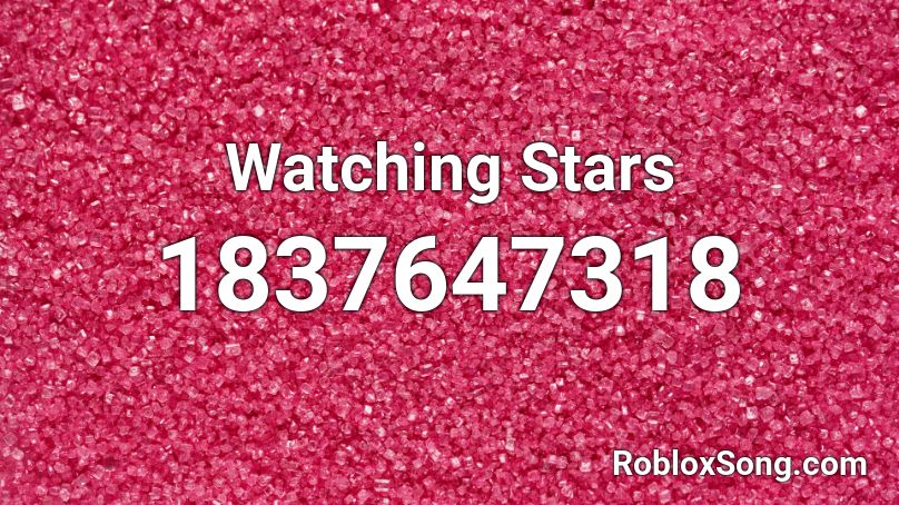 Watching Stars Roblox ID