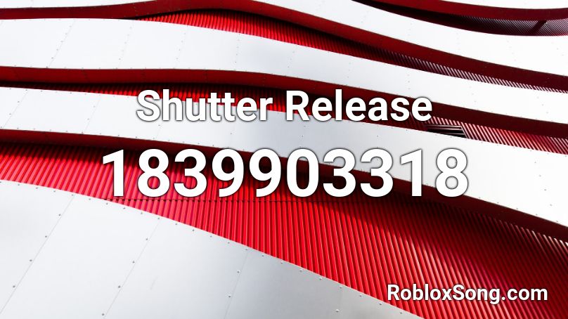 Shutter Release Roblox ID