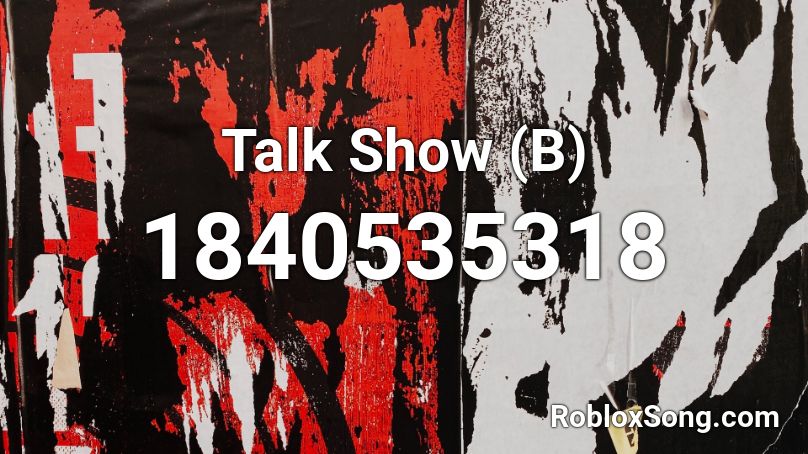 Talk Show (B) Roblox ID