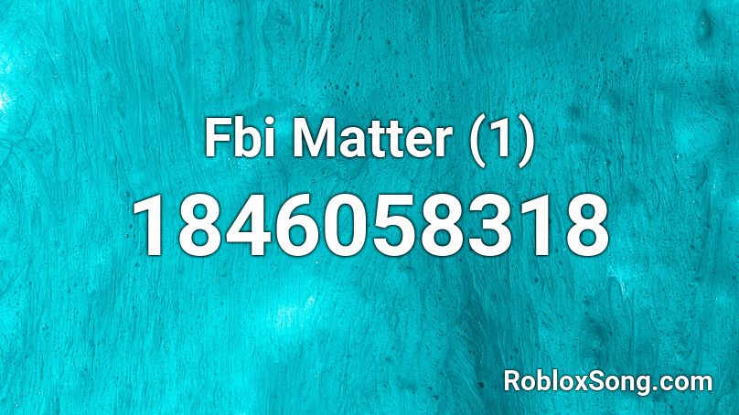 Fbi Matter (1) Roblox ID