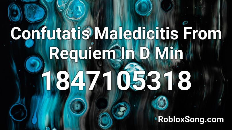 Confutatis Maledicitis From Requiem In D Min Roblox ID