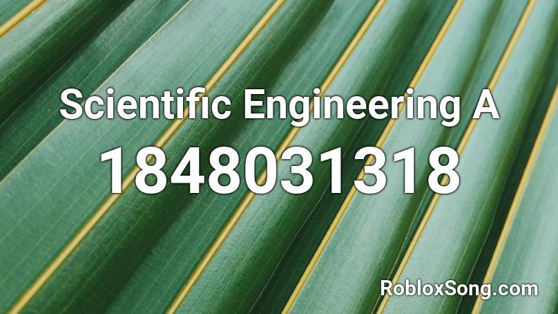 Scientific Engineering A Roblox ID