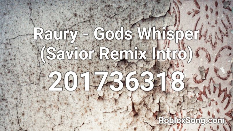 Raury - Gods Whisper (Savior Remix Intro) Roblox ID