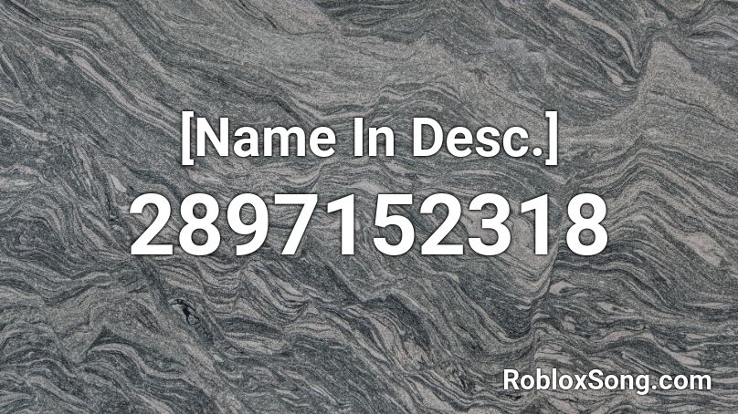 [Name In Desc.] Roblox ID