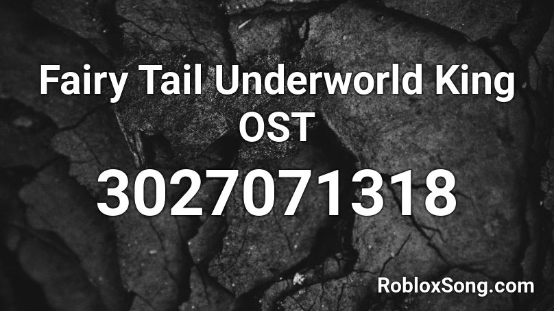 Fairy Tail Underworld King OST Roblox ID
