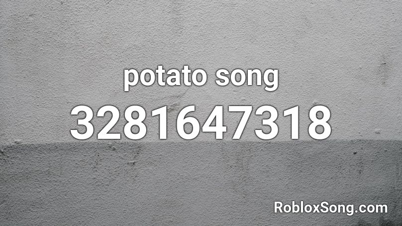 potato song Roblox ID