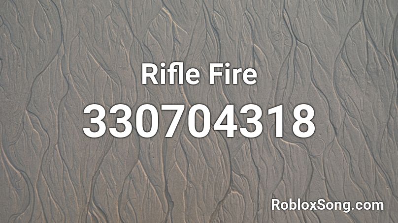Rifle Fire Roblox ID
