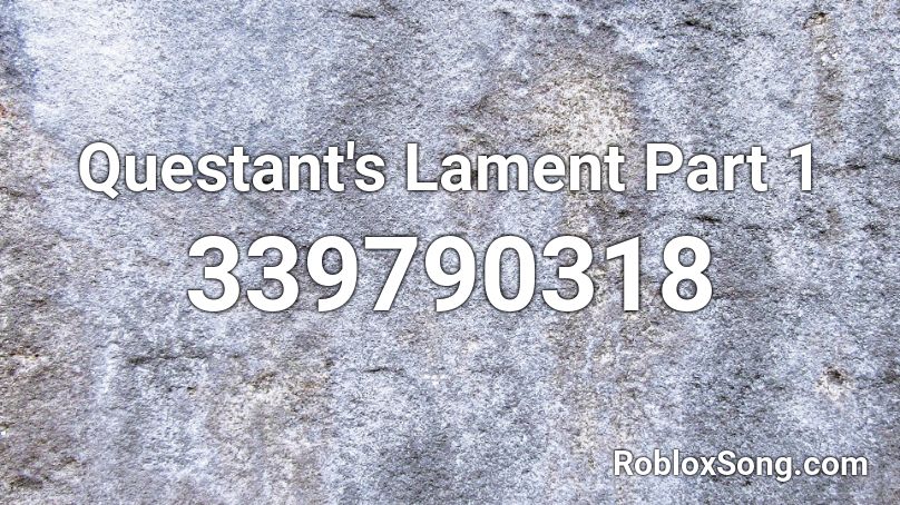 Questant's Lament Part 1 Roblox ID