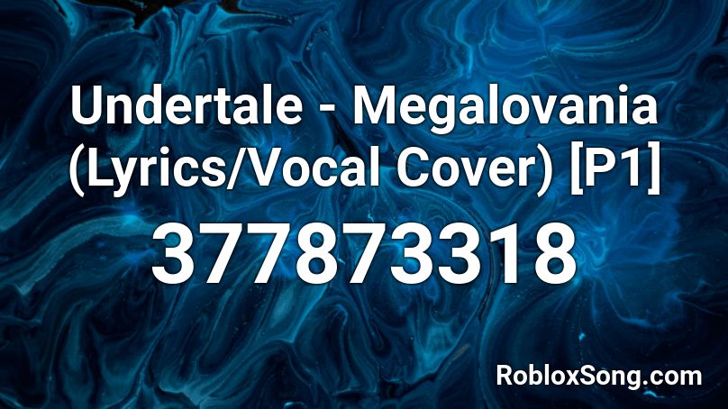 Undertale Megalovania Lyrics Vocal Cover P1 Roblox Id Roblox Music Codes - megalovania.lyrics roblox