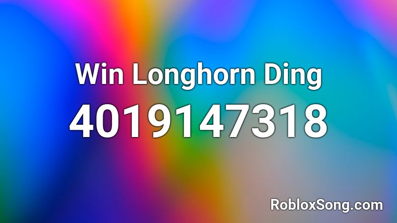 Win Longhorn Ding Roblox ID