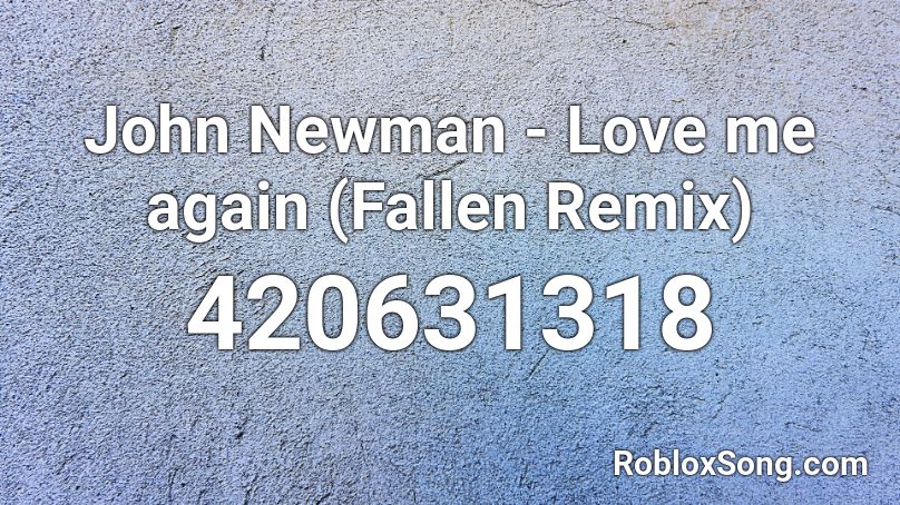 John Newman Love Me Again Fallen Remix Roblox Id Roblox Music Codes - colors marshmello remix roblox id