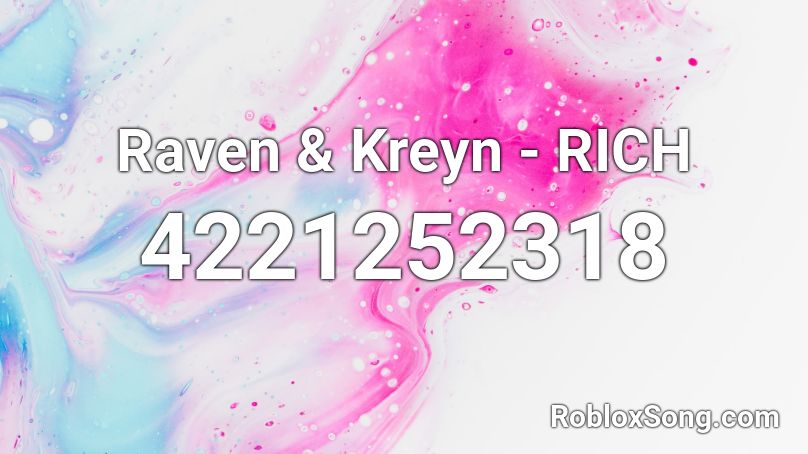 Raven & Kreyn - RICH Roblox ID