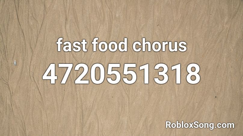 fast food chorus Roblox ID