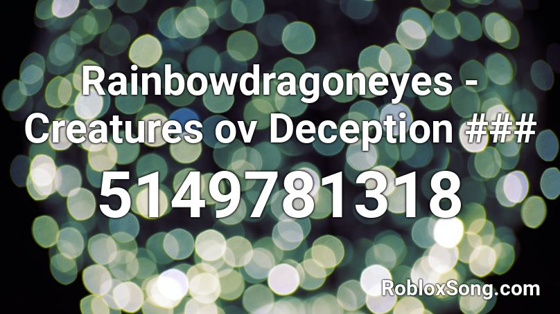Rainbowdragoneyes - Creatures ov Deception ### Roblox ID