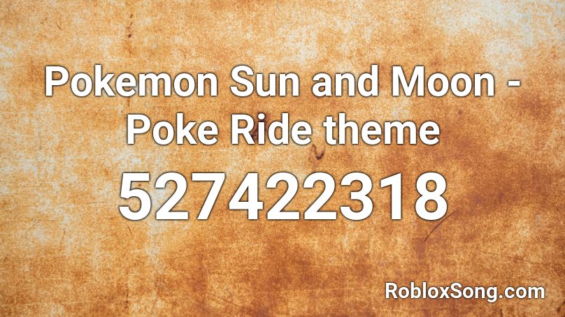 Pokemon Sun and Moon - Poke Ride theme Roblox ID