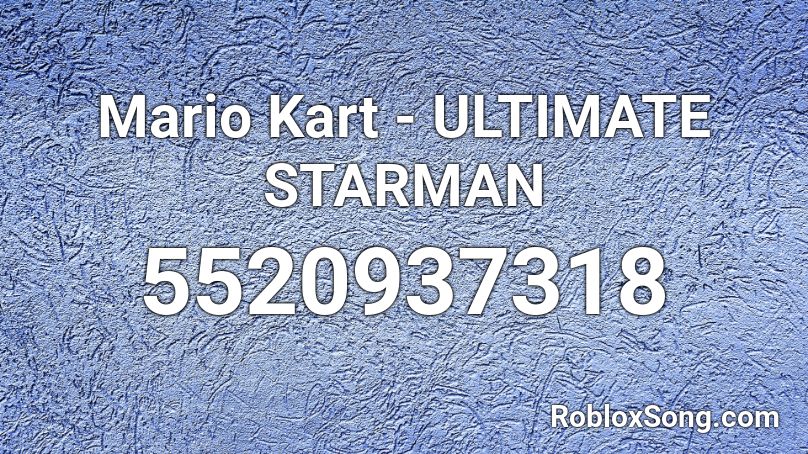 Mario Kart - ULTIMATE STARMAN Roblox ID