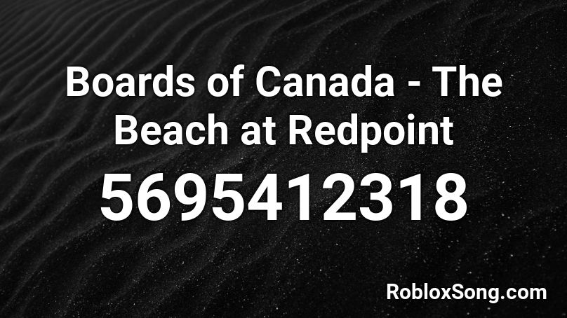 Boards of Canada - The ##### ## ######## Roblox ID