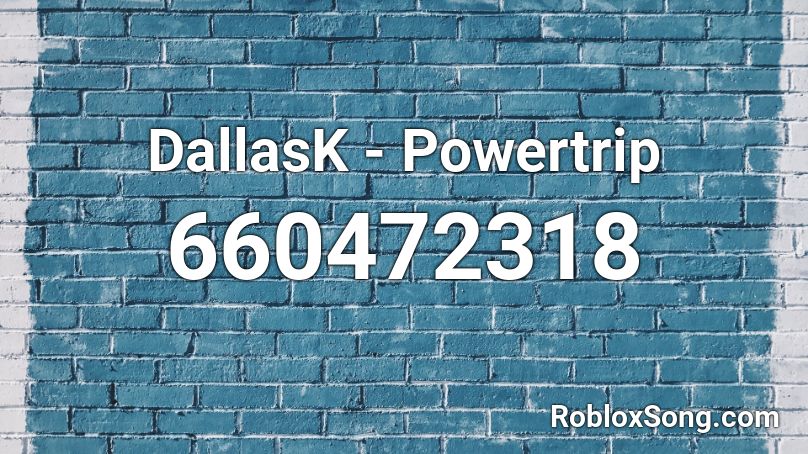 DallasK - Powertrip Roblox ID