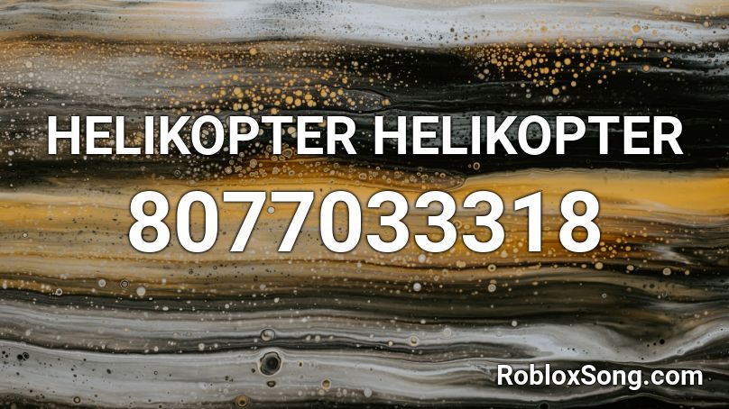 HELIKOPTER HELIKOPTER Roblox ID