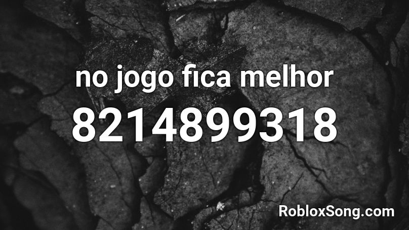 no jogo fica melhor Roblox ID