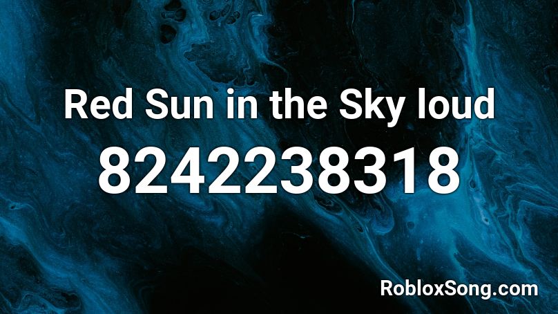  Red Sun in the Sky loud Roblox ID