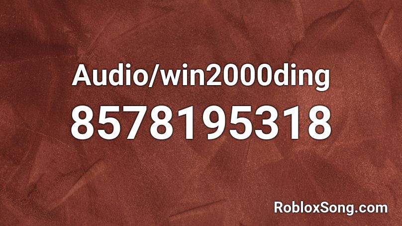 Audio/win2000ding Roblox ID