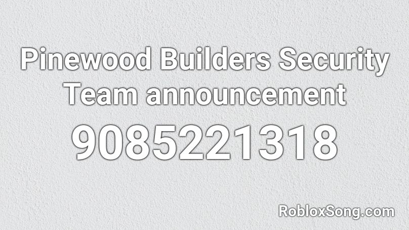 Pinewood Builders Security Team announcement  Roblox ID