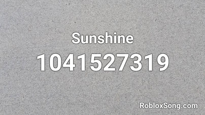 Sunshine Roblox Id Roblox Music Codes - im walking on sunshine roblox id