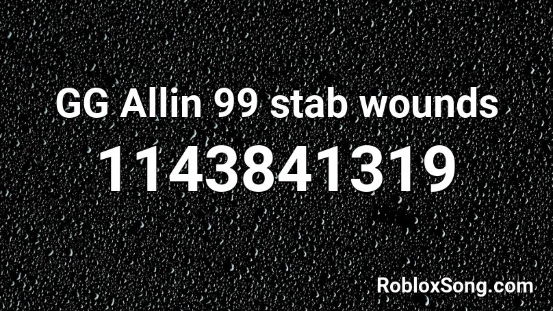 Gg Allin 99 Stab Wounds Roblox Id Roblox Music Codes - swaggersouls yeet song roblox id