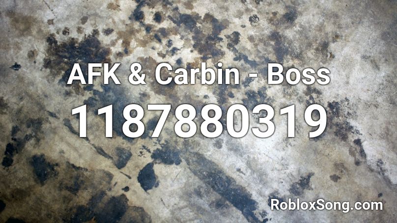 AFK & Carbin - Boss  Roblox ID