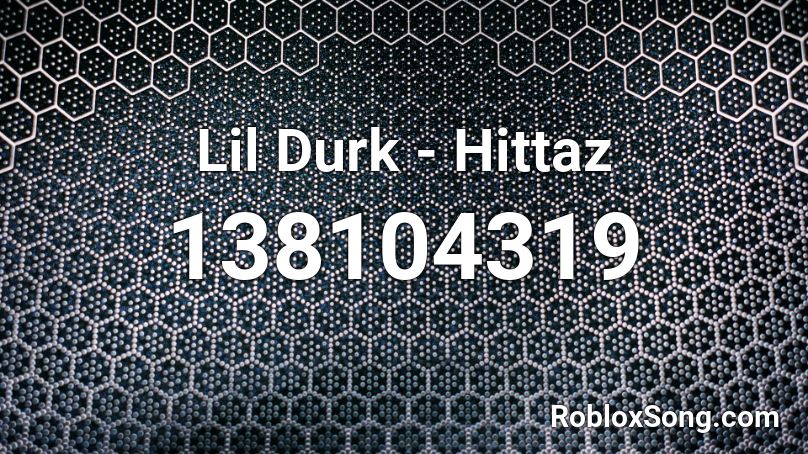 Lil Durk - Hittaz Roblox ID