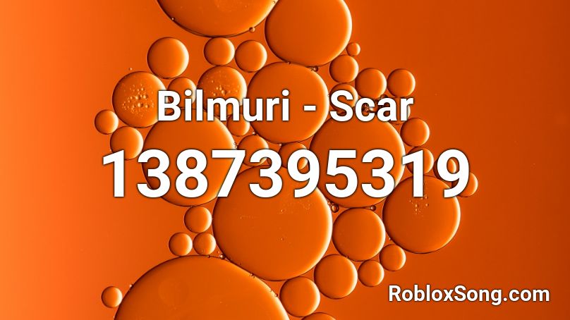 Bilmuri - Scar Roblox ID