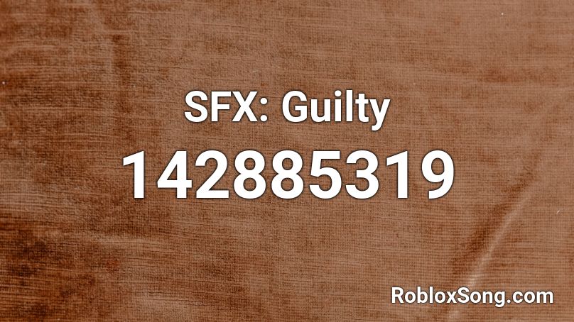 SFX: Guilty Roblox ID