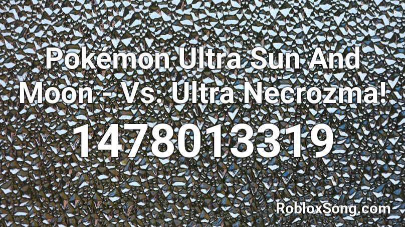 ultra necrozma sun roblox song moon pokémon remember rating button updated please