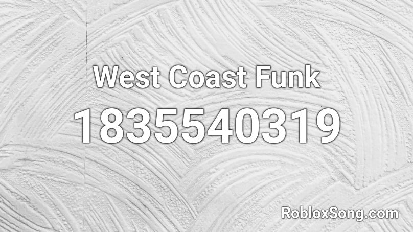 West Coast Funk Roblox ID