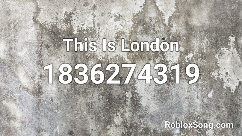 This Is London Roblox ID