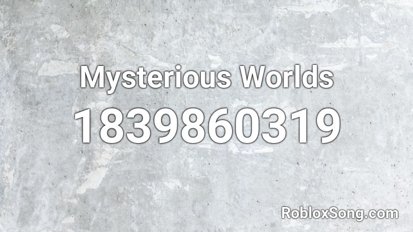 Mysterious Worlds Roblox ID