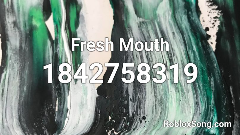 Fresh Mouth Roblox ID