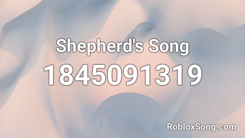 Shepherd's Song Roblox ID