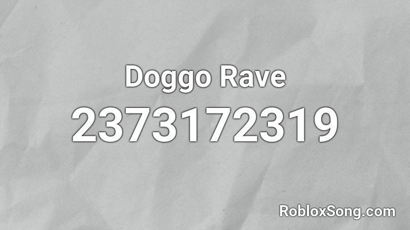 Doggo Rave Roblox ID