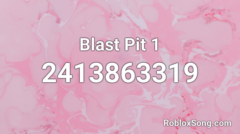 Blast Pit 1 Roblox ID