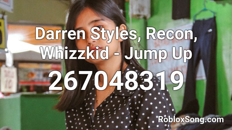 Darren Styles, Recon, Whizzkid - Jump Up Roblox ID