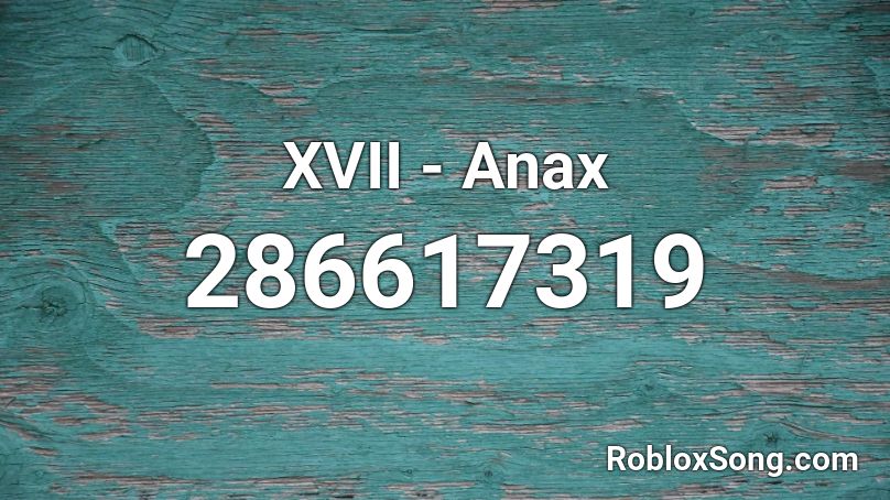 XVII - Anax  Roblox ID