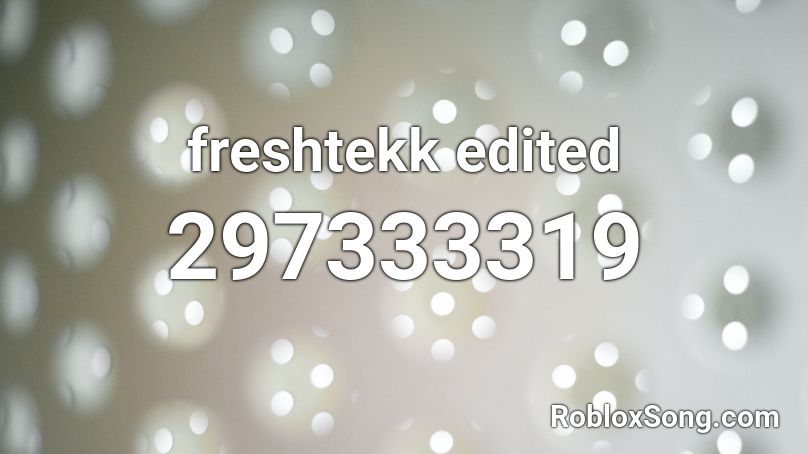 freshtekk edited Roblox ID