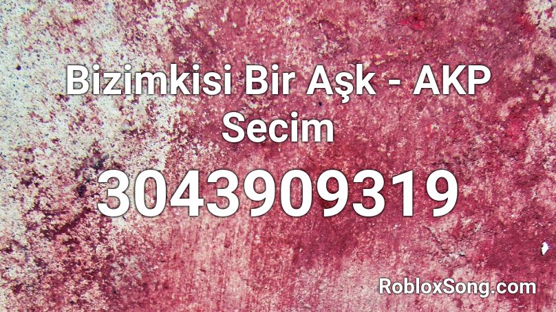 Bizimkisi Bir Aşk Hikayesi Roblox ID