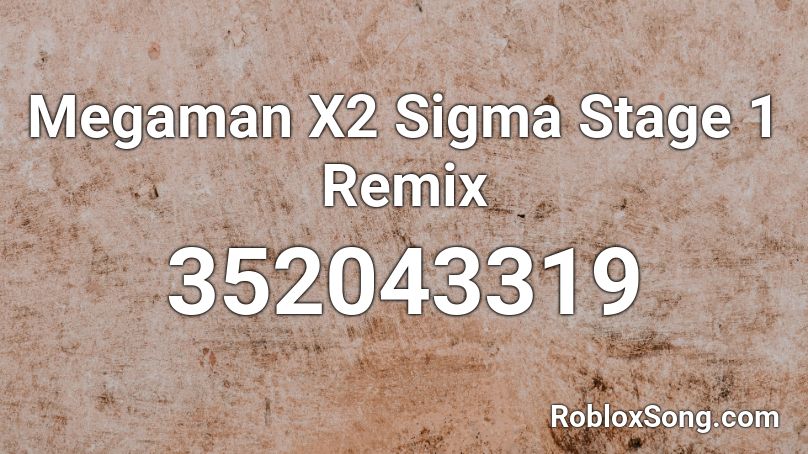 Megaman X2 Sigma Stage 1 Remix Roblox ID