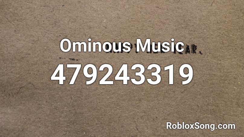 Ominous Music Roblox ID