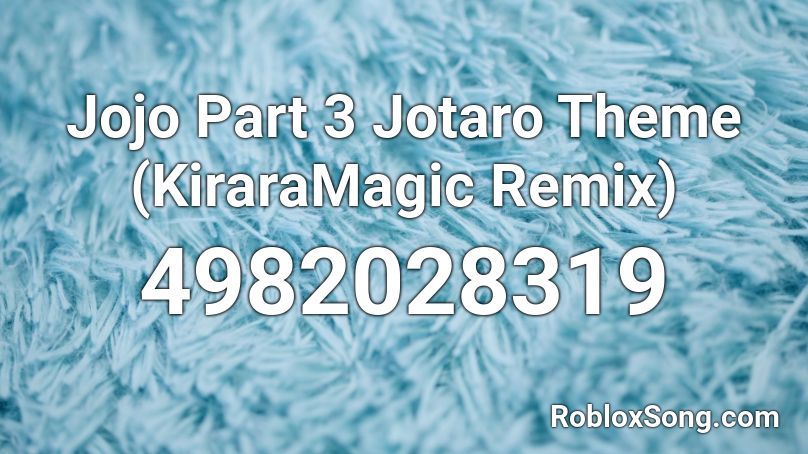 Jojo Part 3 Jotaro Theme Kiraramagic Remix Roblox Id Roblox Music Codes - jotaro theme roblox